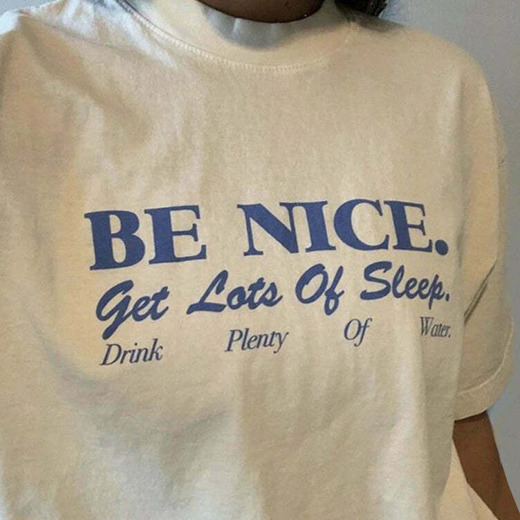 Be Nice T-Shirt in Soft Cotton - Trendy Y2K Aesthetic for Effortless Style